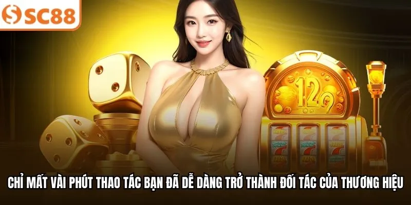 Chỉ mất vài phút thao tác bạn đã dễ dàng trở thành đối tác của thương hiệu