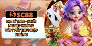 Đại Lý SC88 - Khởi Nghiệp Không Vốn Với Thu Nhập Khủng
