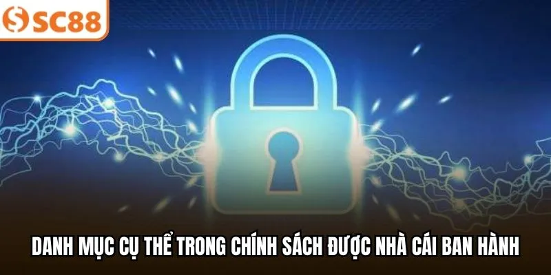 Danh mục cụ thể trong chính sách được nhà cái ban hành