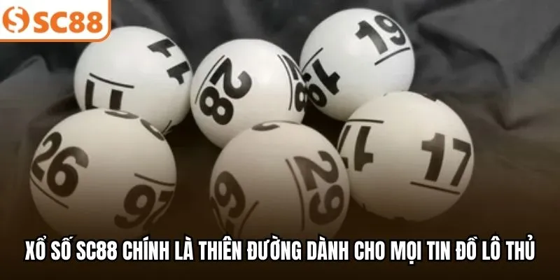 Xổ số SC88 chính là thiên đường dành cho mọi tin đồ lô thủ